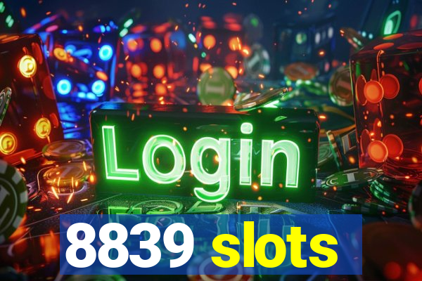 8839 slots